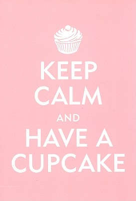 Keep Calm and Have a Cupcake Journal - Peter Pauper Press (Creator)