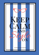 Keep Calm and Style on #2 (Purse Journal Series): 7x10 Blank Journal with Lines, Page Numbers and Table of Contents