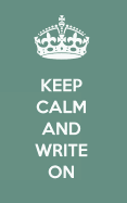 Keep Calm and Write On Journal