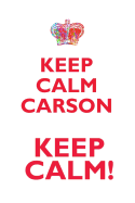 Keep Calm Carson! Affirmations Workbook Positive Affirmations Workbook Includes: Mentoring Questions, Guidance, Supporting You