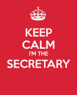 Keep Calm I'm The Secretary: Ultimimate Assistant Gift Book - Journal - Quote Collection - Notebook - To Do List