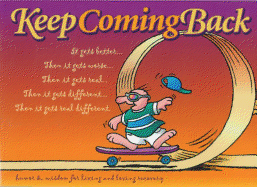 Keep Coming Back Gift Book: Humor & Wisdom for Living and Loving Recovery