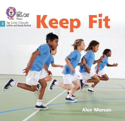 Keep Fit: Phase 3 Set 1 - Marson, Alex, and Collins Big Cat (Prepared for publication by)