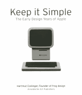 Keep It Simple: The Early Design Years of Apple