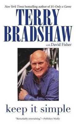 Keep It Simple - Bradshaw, Terry, and Fisher, David