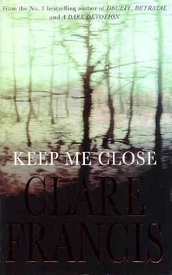 Keep Me Close - Francis, Clare