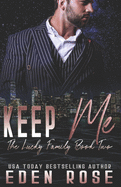 Keep Me: Mafia Romance