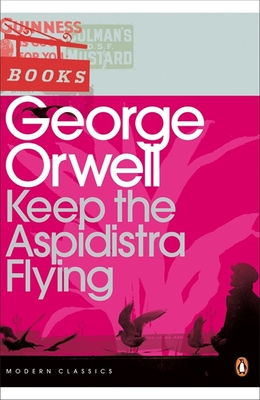 Keep the Aspidistra Flying - Orwell, George, and Davison, Peter (Notes by)