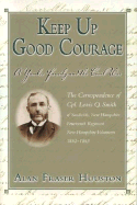 Keep Up Good Courage: A Yankee Family and the Civil War