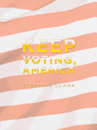 Keep Voting, America