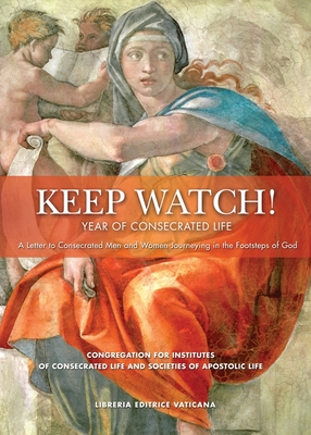 Keep Watch!: Year of Consecrated Life - Libreria Editrice Vaticana