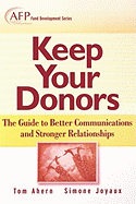 Keep Your Donors - The Guide to Better Communications and Stronger Relationships