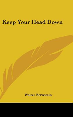 Keep Your Head Down - Bernstein, Walter