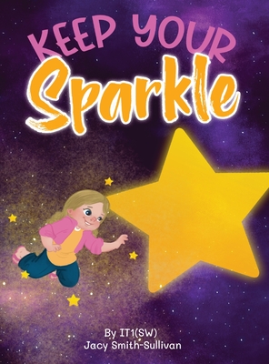 Keep Your Sparkle - Sullivan-Smith, Jacy, and Gonzales-Chenevert, Cameron (Editor)