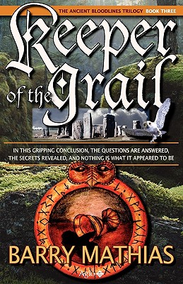 Keeper of the Grail: Book 3 of the Ancient Bloodlines Trilogy - Mathias, Barry