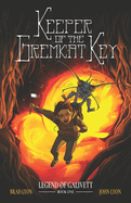 Keeper of the Gremkat Key: Legend of Galivett: Book One