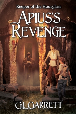 Keeper of the Hourglass: Apius's Revenge - Garrett, G L