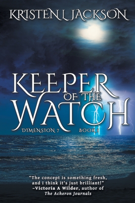 Keeper of the Watch: Dimension 7 - Jackson, Kristen L
