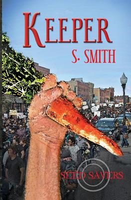 Keeper (Seed Savers, 4) - Smith, S, and Smith, Aileen (Cover design by)