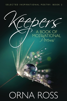 Keepers: A Book of Motivational Poems - Ross, Orna