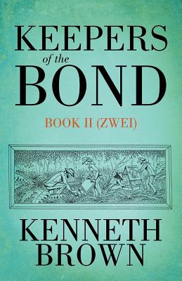 Keepers of the Bond II (Zwei) - Brown, Kenneth