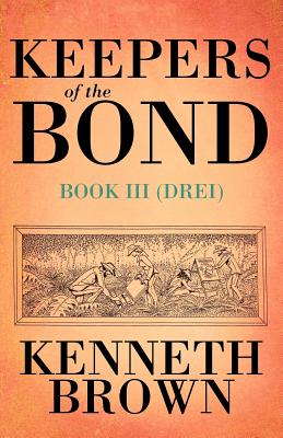 Keepers of the Bond III (Drei) - Brown, Kenneth