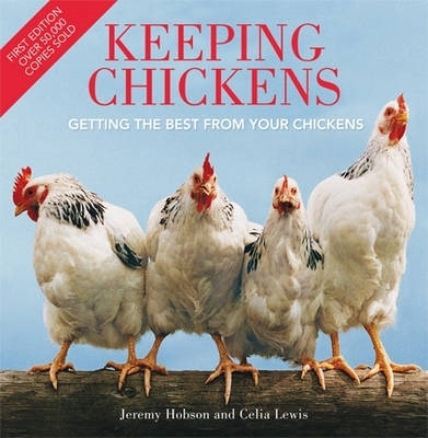 Keeping Chickens - Hobson, Jeremy, and Lewis Celia