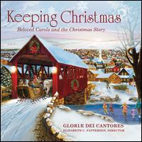 Keeping Christmas: Beloved Carols and the Christmas Story - Brad Lussier (speech/speaker/speaking part); Chris Kanaga (speech/speaker/speaking part);...