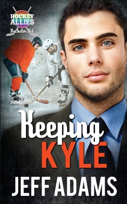 Keeping Kyle: A Hockey Allies Bachelor Bid MM Romance - Adams, Jeff