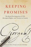 Keeping Promises: The Royal Proclamation of 1763, Aboriginal Rights, and Treaties in Canada Volume 78