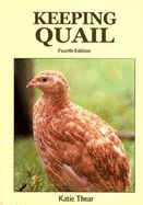 Keeping Quail: A Guide to Domestic and Commercial Management