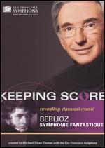 Keeping Score: Berlioz's Symphonie Fantastique