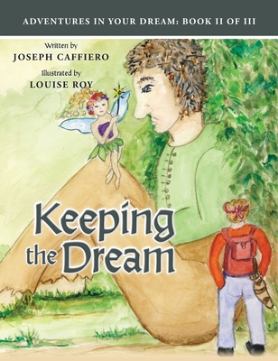 Keeping the Dream / Adventures In Your Dream Book II of III: Book I I of I I I - Caffiero, Joseph