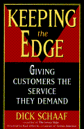 Keeping the Edge: 9giving Customers the Service They Demand - Schaaf, Dick, and Albrecht, Karl (Foreword by)
