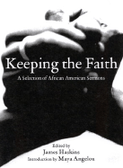 Keeping the Faith: African-American Sermons of Liberation - Haskins, James (Editor), and Angelou, Maya, Dr. (Introduction by)