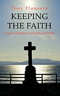 Keeping the Faith: Church of Rome or Church of Christ