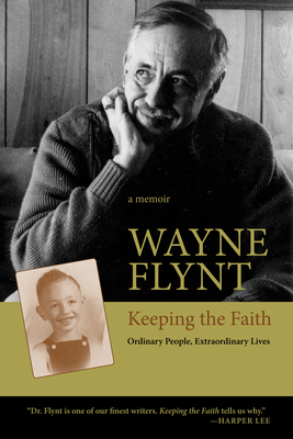 Keeping the Faith: Ordinary People, Extraordinary Lives - Flynt, Wayne, Professor