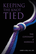 Keeping the Knot Tied: The Covenant of Marriage