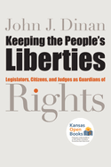 Keeping the People's Liberties: Legislators, Citizens, and Judges as Guardians of Rights