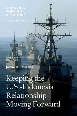 Keeping the U.S.-Indonesia Relationship Moving Forward - Kurlantzick, Joshua