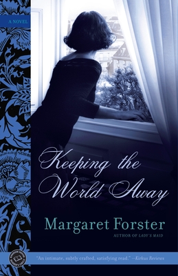 Keeping the World Away - Forster, Margaret