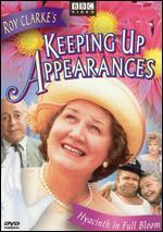 Keeping Up Appearances: Hyacinth in Full Bloom [4 Discs]