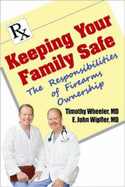 Keeping Your Family Safe: The Responsibilites of Firearm Ownership