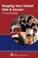 Keeping Your School Safe & Secure: A Practical Guide