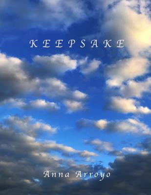 keepsake: a series of letters from high school students - Johnson, Maddie (Photographer), and Sullivan, Preston, and Arroyo, Anna