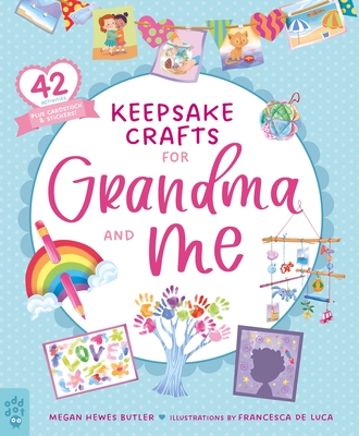 Keepsake Crafts for Grandma and Me: 42 Activities Plus Cardstock & Stickers! - Butler, Megan Hewes