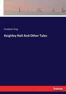 Keighley Hall and Other Tales