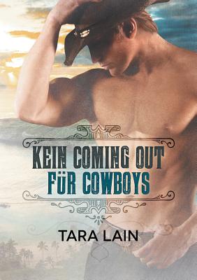 Kein Coming Out Fr Cowboys (Translation) - Lain, Tara, and Simons, Teresa (Translated by)