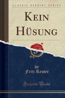 Kein Hsung (Classic Reprint) - Reuter, Fritz