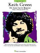 Keith Green - Oh Lord, You're Beautiful - Green, Keith